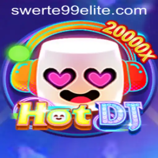 HotDJ and the Exciting World of SWERTE99: A Comprehensive Guide